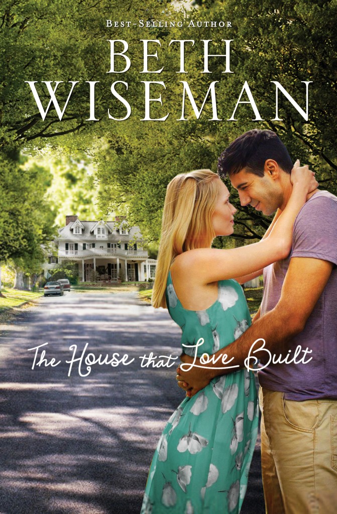 The House that Love Built Beth Wiseman